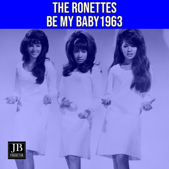 The Ronettes - Be My Baby (1963)