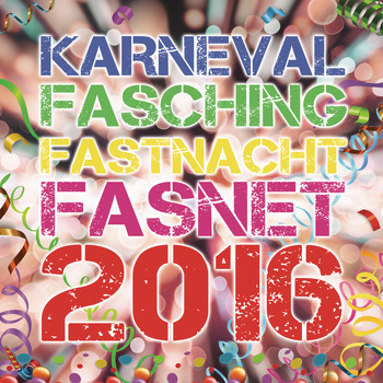 Various Artists - Karneval Fasching Fastnacht Fasnet 2016 (Explicit)