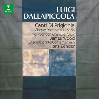 Hans Zender - Dallapiccola: Canti di prigionia, Frammenti di Saffo ed altre opere vocali