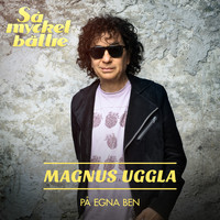 Magnus Uggla - På egna ben