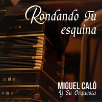 Miguel Caló y Su Orquesta - Rondando Tu Esquina (Tango)