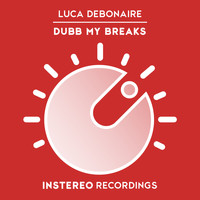 Luca Debonaire - Dubb My Breaks