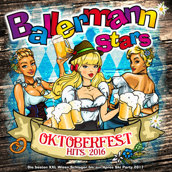 Various Artists - Ballermann Stars - Oktoberfest Hits 2016 - Die besten XXL Wiesn Schlager bis zur Apres Ski Party (Explicit)