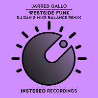 Jarred Gallo - Westside Funk (DJ Dan & Mike Balance Remix)