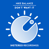 Mike Balance - Don't Want It