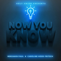 Benjamin Paul - Now You Know (feat. Caroline Hood Fritsch)