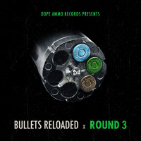 Dope Ammo - Bullets Reloaded Round 3