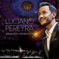 Luciano Pereyra - Romántico En El Teatro Colón (Live At Teatro Colón, Argentina / 2019)