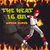 Urban Kings - The Heat is On (Explicit)