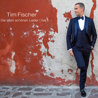 Tim Fischer - Die alten schönen Lieder (Live)