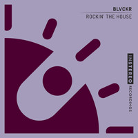 Blvckr - Rockin' The House