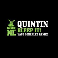 Quintin - Bleep It! (Vato Gonzales Remix)