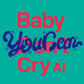 AI - Baby You Can Cry