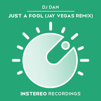DJ Dan - Just A Fool (Jay Vegas Remix)