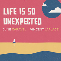 June Caravel - Life Is so Unexpected