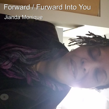 Jianda Monique - Forward / Furward into You