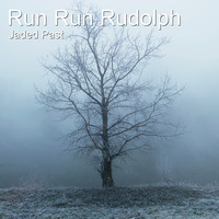 Jaded Past - Run Run Rudolph