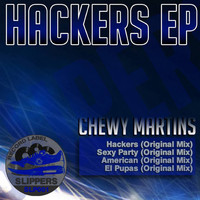 Chewy Martins - Hackers - Ep