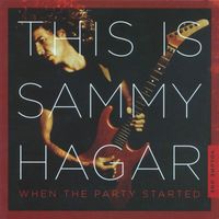 Sammy Hagar - This Is Sammy Hagar: When The Party Started Vol. 1