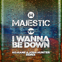 Majestic - I Wanna Be Down (K.O Kane & Josh Hunter Remix)