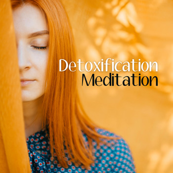 Healing Yoga Meditation Music Consort - Detoxification Meditation - Purifying the Mind of Negative Thoughts and Emotions, Relieving Stress, Eliminating Anxiety, Malaise, Improving Mood and Well-being