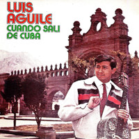 Luis Aguilé - Cuando Salí de Cuba