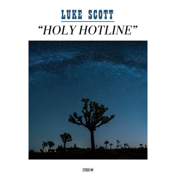 Luke Scott - Holy Hotline