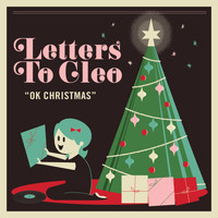 Letters To Cleo - OK Christmas