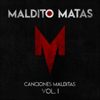 Maldito Matas - Canciones Malditas Vol. 1