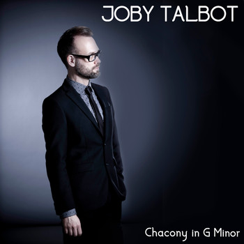 Joby Talbot - Chacony in G Minor