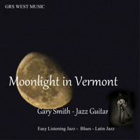 Gary Smith - Moonlight in Vermont