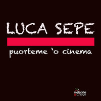 Luca Sepe - Puorteme o cinema