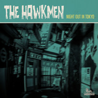 The Hawkmen - Night out in Tokyo