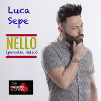 Luca Sepe - Nello (parodia Hello)