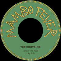 The Dootones - Down the Road / Ay Si Si