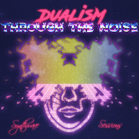 Through the Noise - Dualism - Synthwave Sessions
