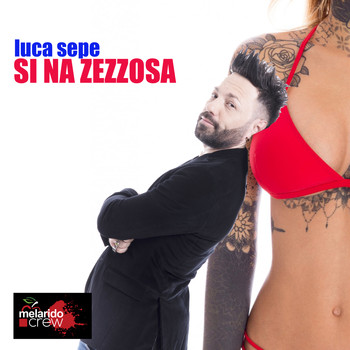 Luca Sepe - Si na zezzosa