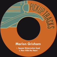 Marlon Grisham - Square Watermelon Seed / Man with No Heart