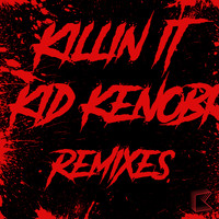 Kid Kenobi - Killin It (Remixes)