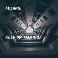 Freakie - Keep On Talking
