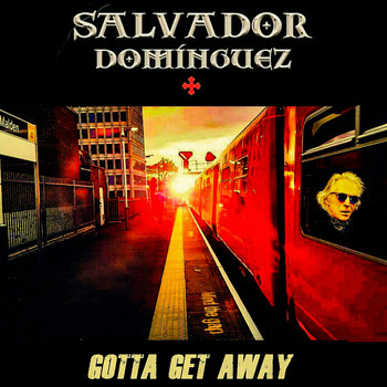 Salvador Domínguez - Gotta Get Away