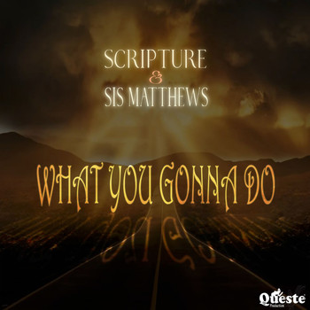 Scripture ,  Sis Matthews & David McFarlane - What You Gonna Do