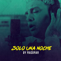 Magoman - Solo una Noche