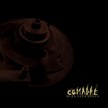 Comadre - Burn Your Bones
