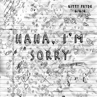 Kitty - Haha, I'm Sorry (Explicit)