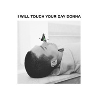 MY Q - I will touch your day Donna (Explicit)