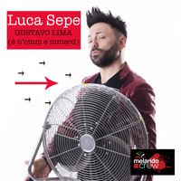 Luca Sepe - Gustavo lima (è n'omm e merd...) (Explicit)