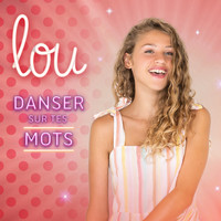 Lou - Danser sur tes mots (Version deluxe)