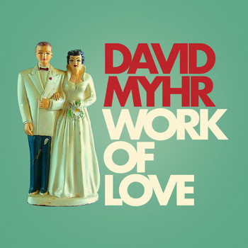 David Myhr - Work of Love