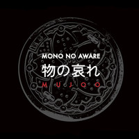Mono No Aware - Mujoo
